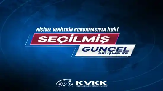 kisisel-verilerin-korunmasiyla-ilgili-secilmis-guncel-gelismeler-29